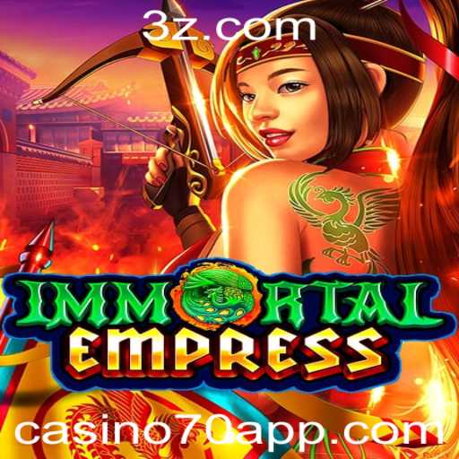 Explorando o Mundo de ImmortalEmpress: O Jogo de Casino70 que Está Conquistando a Todos